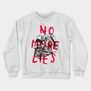 No More Lies Crewneck Sweatshirt
